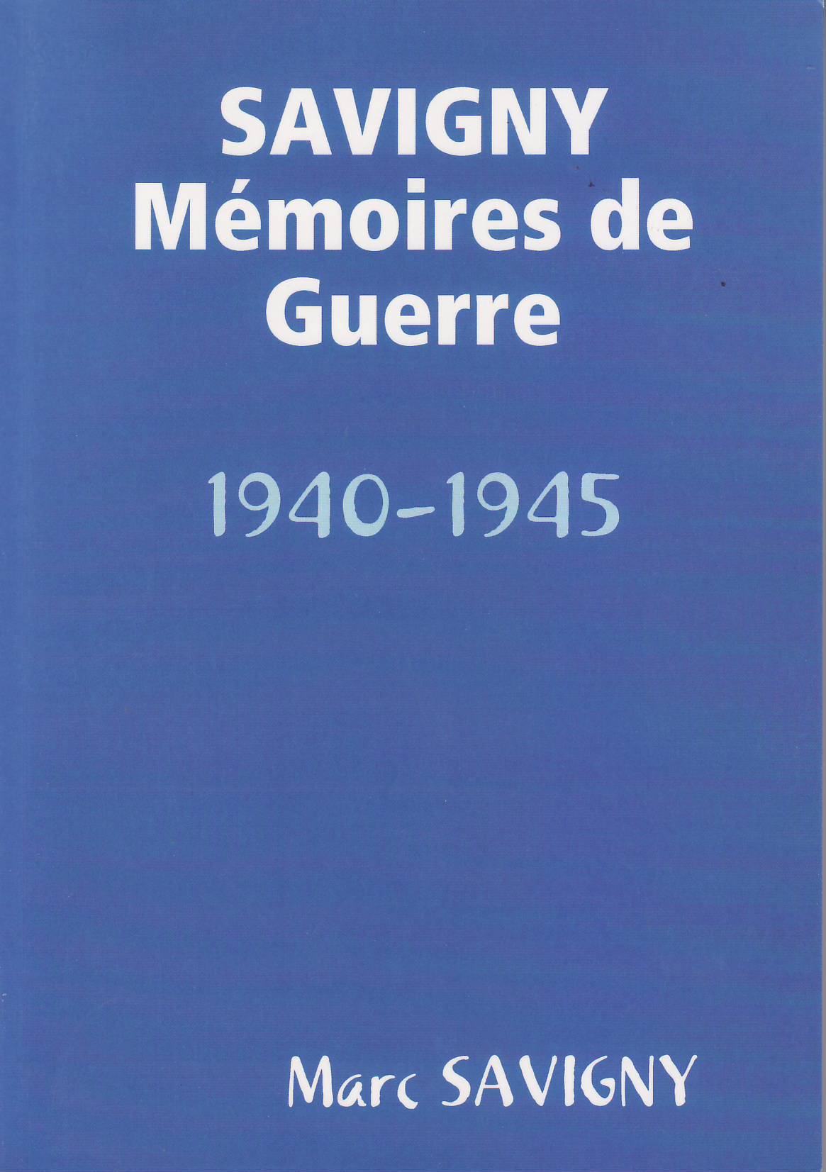 Savigny Mémoires de guerre 1940-1945