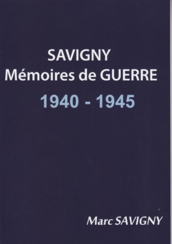 SAVIGNY Mémoires de Guerre 1940-1945 (Texte Français) Cliquez pour télécharger
